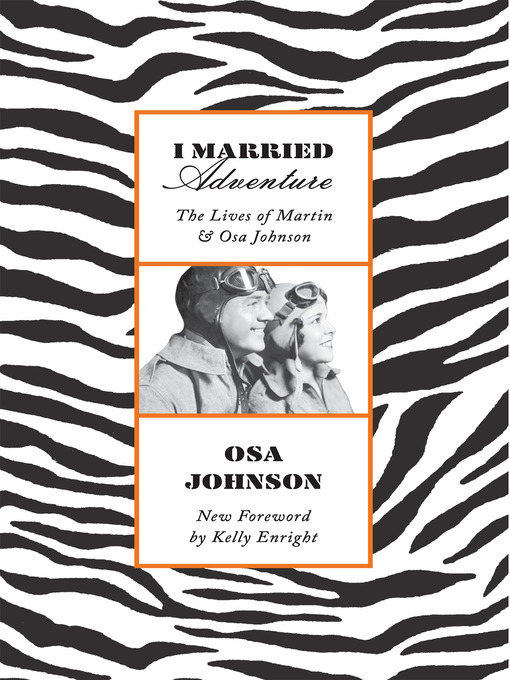 Title details for I Married Adventure by Osa Johnson - Available